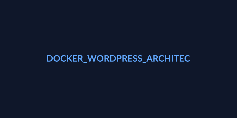 GitOps - docker_wordpress_architecture