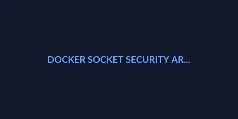docker socket security architecture