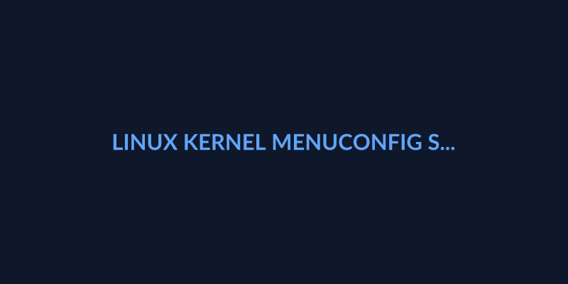linux kernel menuconfig screen