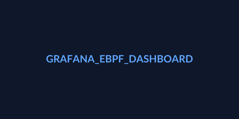 eBPF 성능 모니터링 - grafana_ebpf_dashboard
